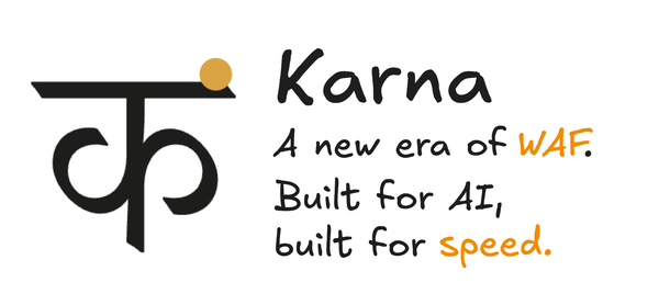 क Karna: we built our own WAF. Modern, Fast and Free.